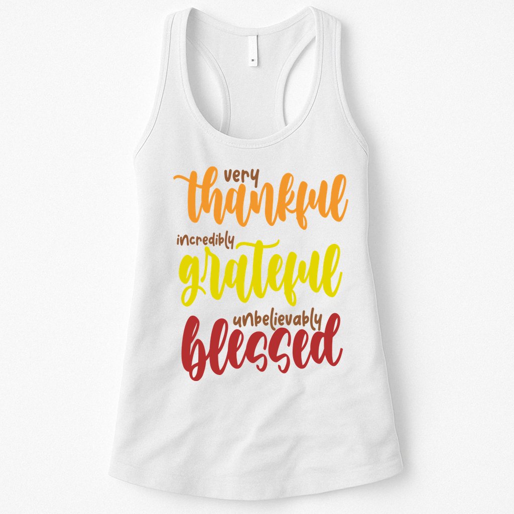 Very Thankful Incredibly Grateful Unbelievably Blessed Womens Tank Top