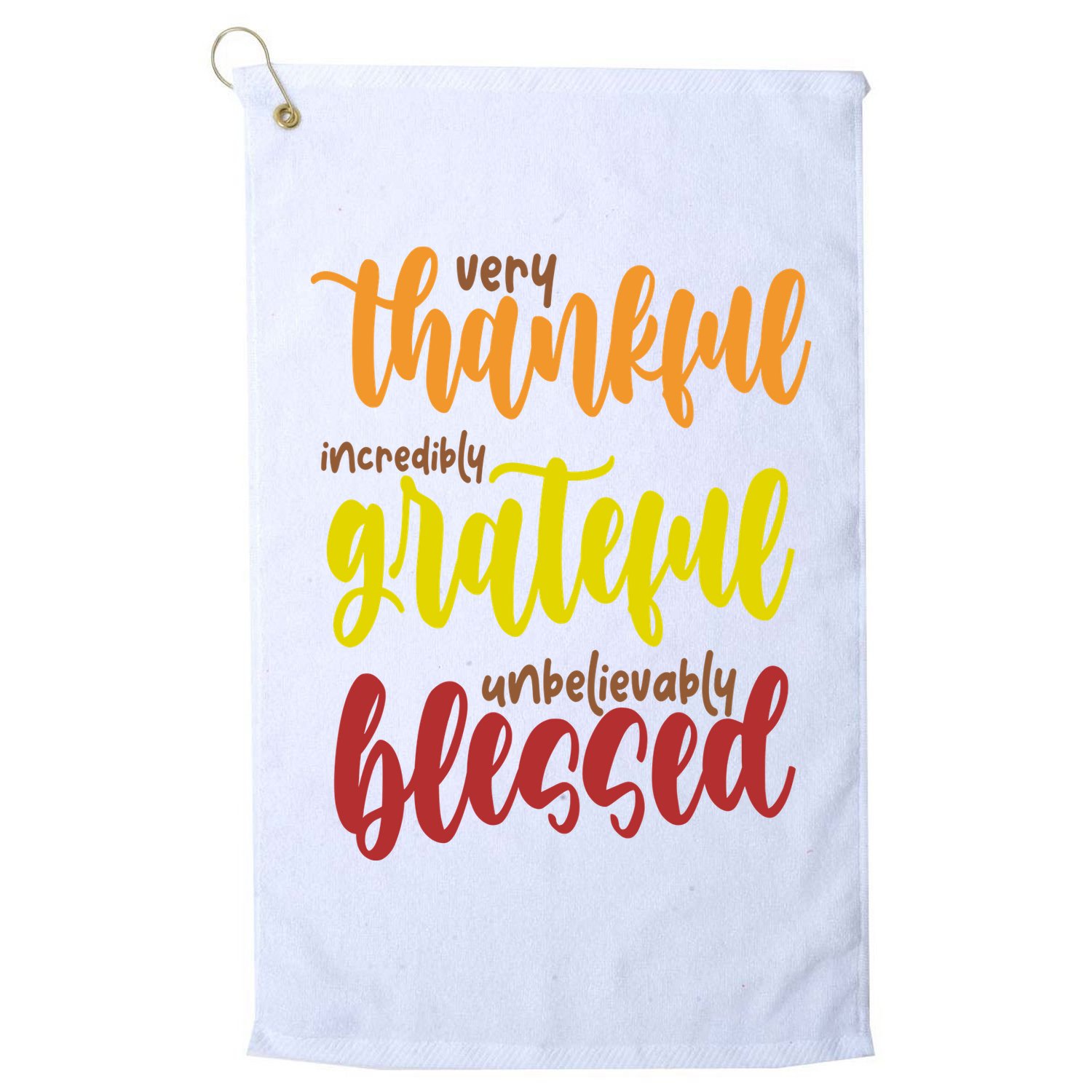 Very Thankful Incredibly Grateful Unbelievably Blessed Golf Towel