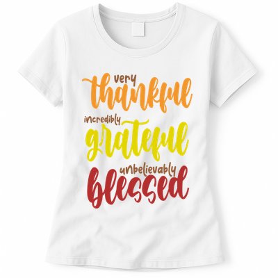 Very Thankful Incredibly Grateful Unbelievably Blessed Womens T-Shirt