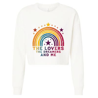 Vintage The Lovers The Dreamers And Me Funny Rainbow Quotes Cropped Pullover Crew