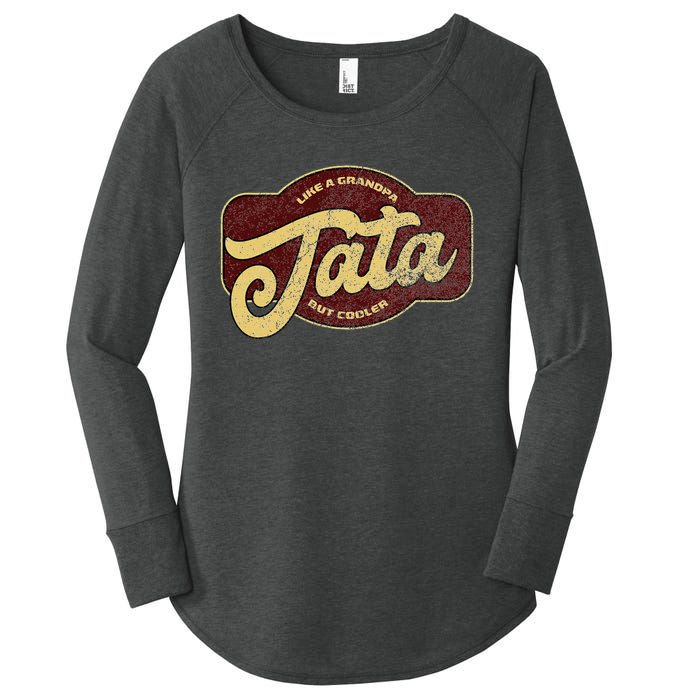 Vintage Tata Like A Grandpa But Cooler Women's Perfect Tri Tunic Long Sleeve Shirt