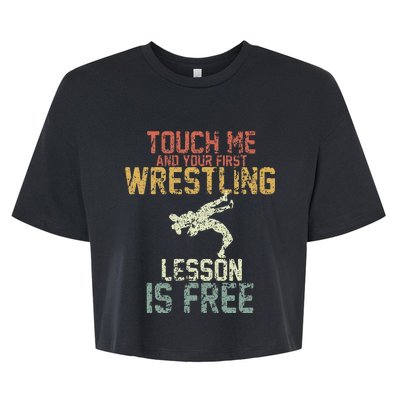 Vintage Touch Me And Your First Wrestling Lesson Is Free  Bella+Canvas Jersey Crop Tee