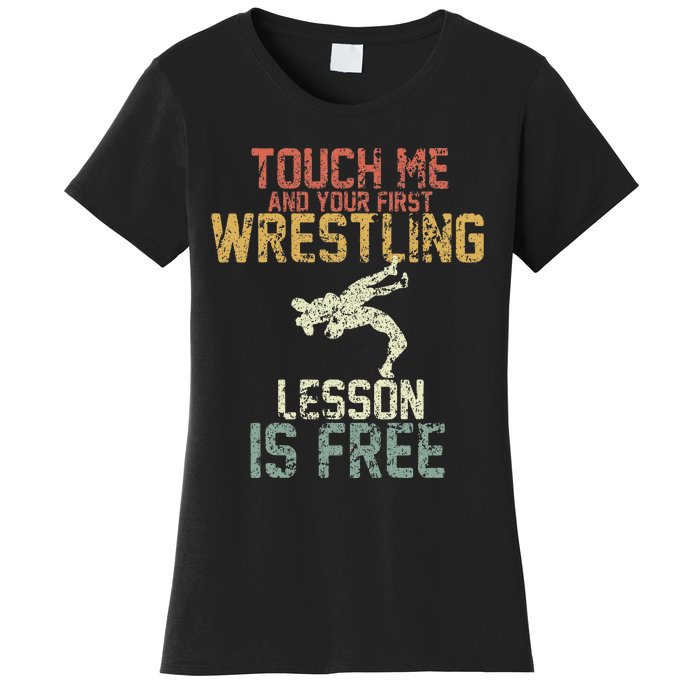 Vintage Touch Me And Your First Wrestling Lesson Is Free  Women's T-Shirt