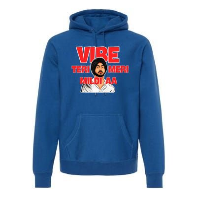 Vibe Teri Meri Mildi Aa Premium Hoodie