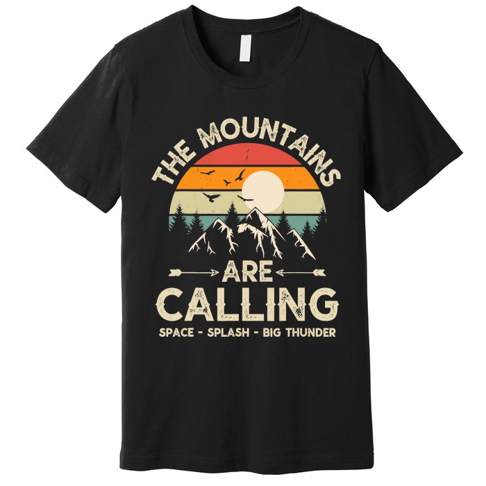 Vintage The Mountains Are Calling Space Splash Big Thunder Premium T-Shirt