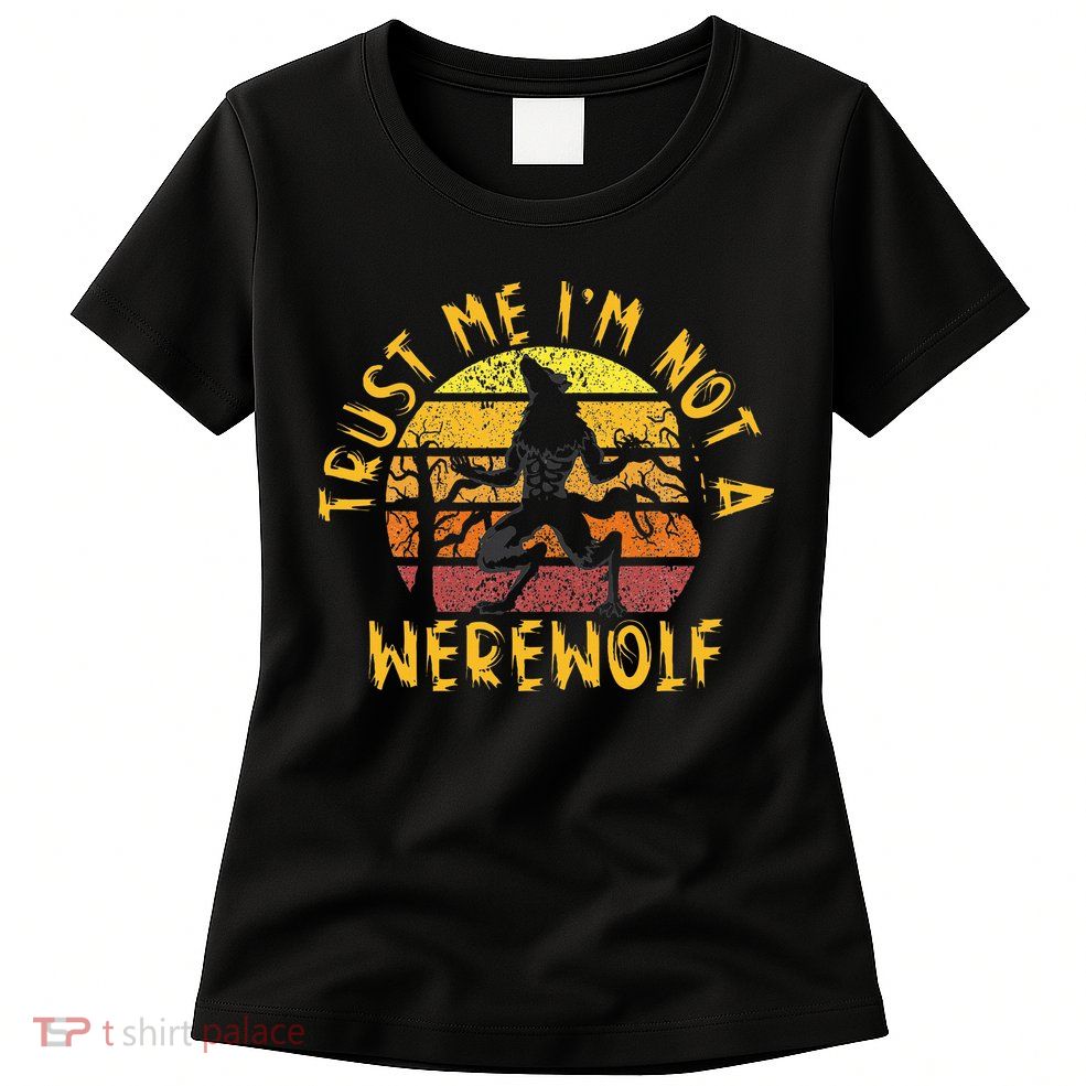 Vintage Trust Me I´m Not A Werewolf Full Moon Wolf Halloween Womens T-Shirt