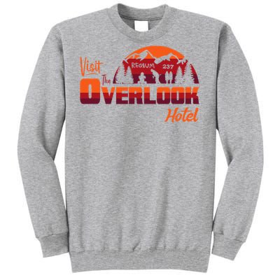 Visit The Overlook Hotel The Vacation You Deserve Tall Sweatshirt