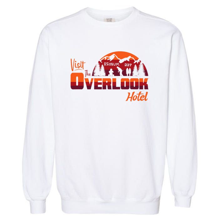 Visit The Overlook Hotel The Vacation You Deserve Garment-Dyed Sweatshirt