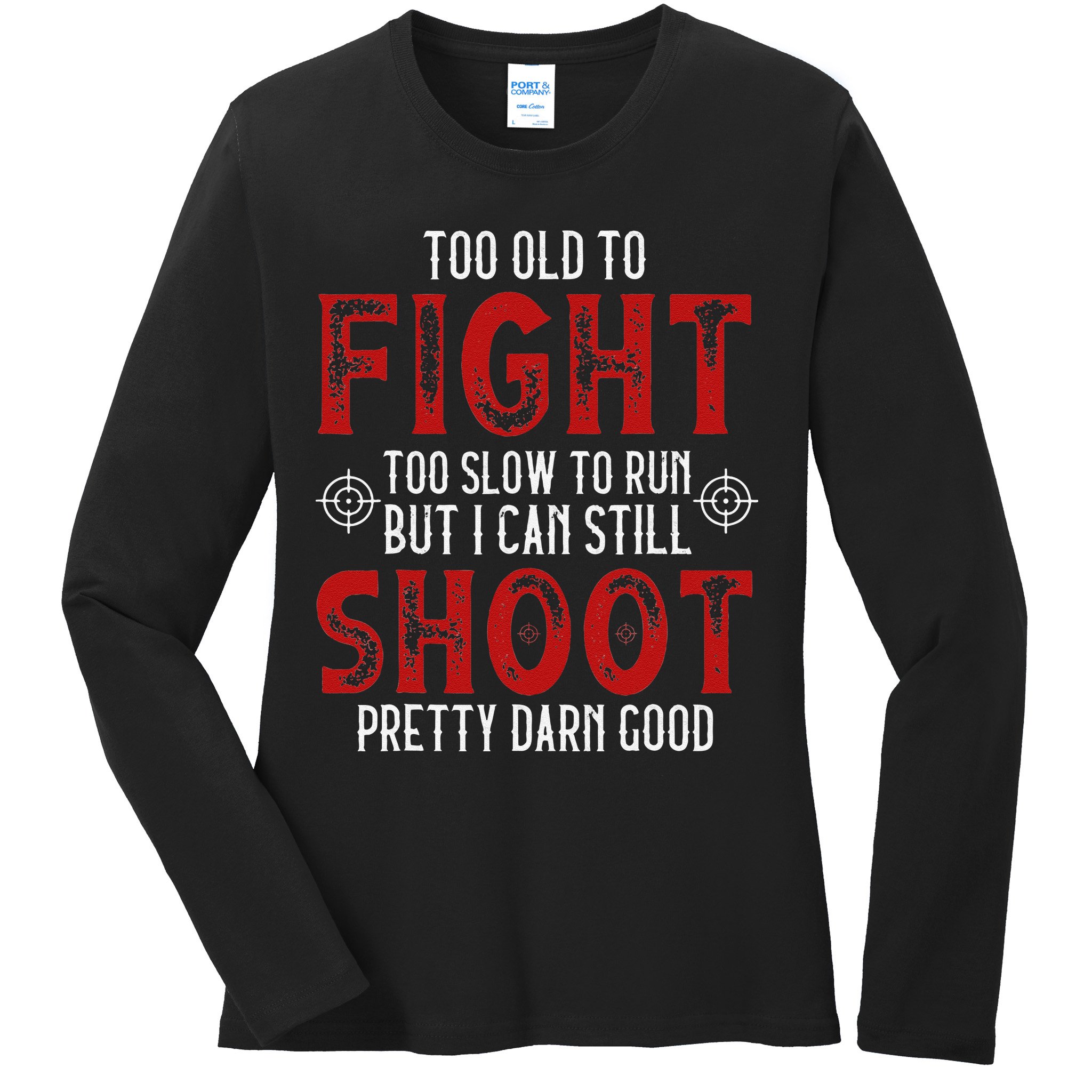 Vintage Too Old To Fight Too Slow To Run Veteran Ladies Long Sleeve Shirt