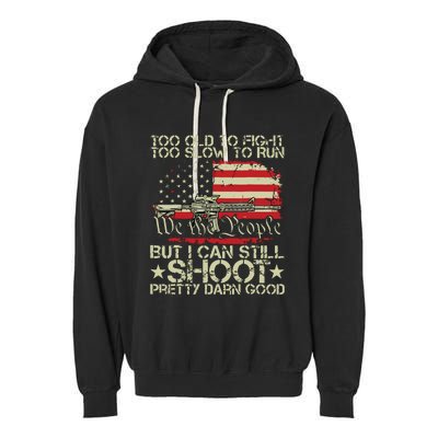 Vintage Too Old To Fight Too Slow To Run Veteran Garment-Dyed Fleece Hoodie