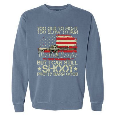 Vintage Too Old To Fight Too Slow To Run Veteran Garment-Dyed Sweatshirt