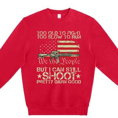 Vintage Too Old To Fight Too Slow To Run Veteran Premium Crewneck Sweatshirt