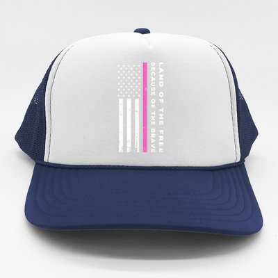 Vintage Thin Pink Line Land Of The Free Because Of The Brave Gift Trucker Hat