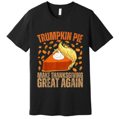 Vintage Trumpkin Pie Make Thanksgiving Great Again Funny Trump Support Tee Premium T-Shirt