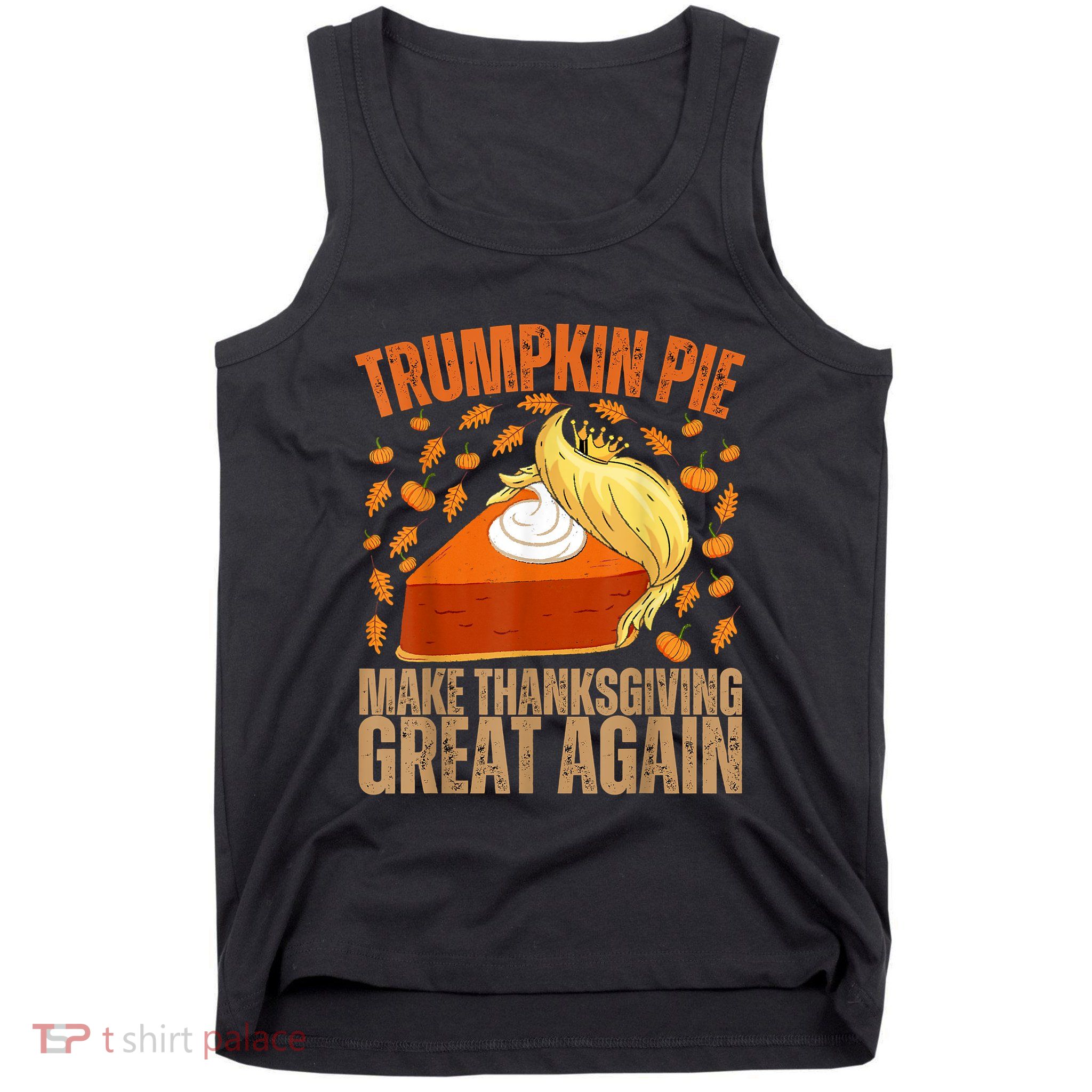 Vintage Trumpkin Pie Make Thanksgiving Great Again Funny Trump Support Tee Tank Top