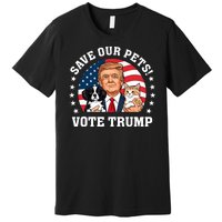 Vote Trump Save Our Pets Cats Dogs 2024 Make Pets Safe Again Premium T-Shirt