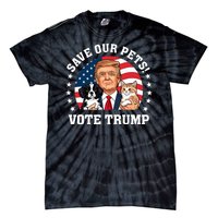 Vote Trump Save Our Pets Cats Dogs 2024 Make Pets Safe Again Tie-Dye T-Shirt