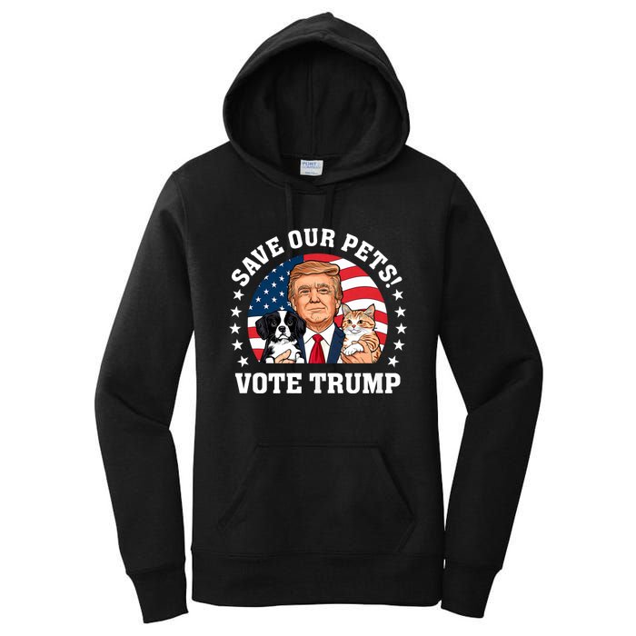 Vote Trump Save Our Pets Cats Dogs 2024 Make Pets Safe Again Women's Pullover Hoodie