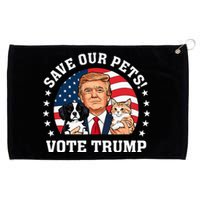 Vote Trump Save Our Pets Cats Dogs 2024 Make Pets Safe Again Grommeted Golf Towel