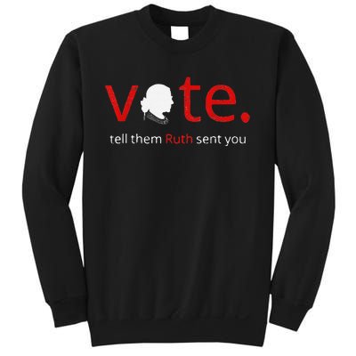 Vote Tell Them Ruth Sent You Feminist Rbg Gift For Women Sweatshirt