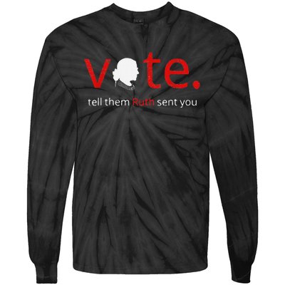 Vote Tell Them Ruth Sent You Feminist Rbg Gift For Women Tie-Dye Long Sleeve Shirt