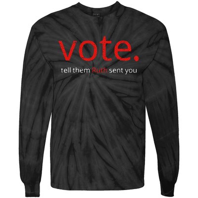 Vote Tell Them Ruth Sent You Funny American Tie-Dye Long Sleeve Shirt