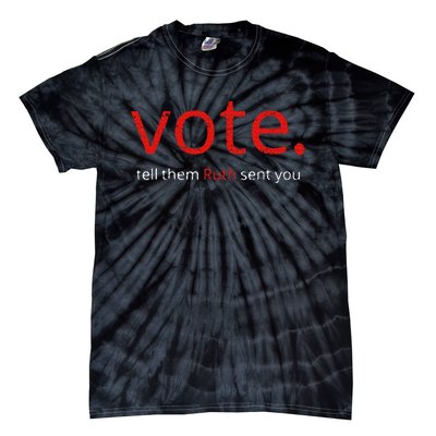 Vote Tell Them Ruth Sent You Funny American Tie-Dye T-Shirt