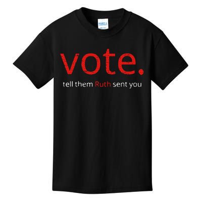 Vote Tell Them Ruth Sent You Funny American Kids T-Shirt