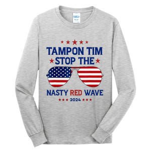 Vote Tampon Tim Will Stop The Red Wave American Flag 2024 Tall Long Sleeve T-Shirt