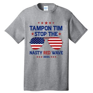 Vote Tampon Tim Will Stop The Red Wave American Flag 2024 Tall T-Shirt