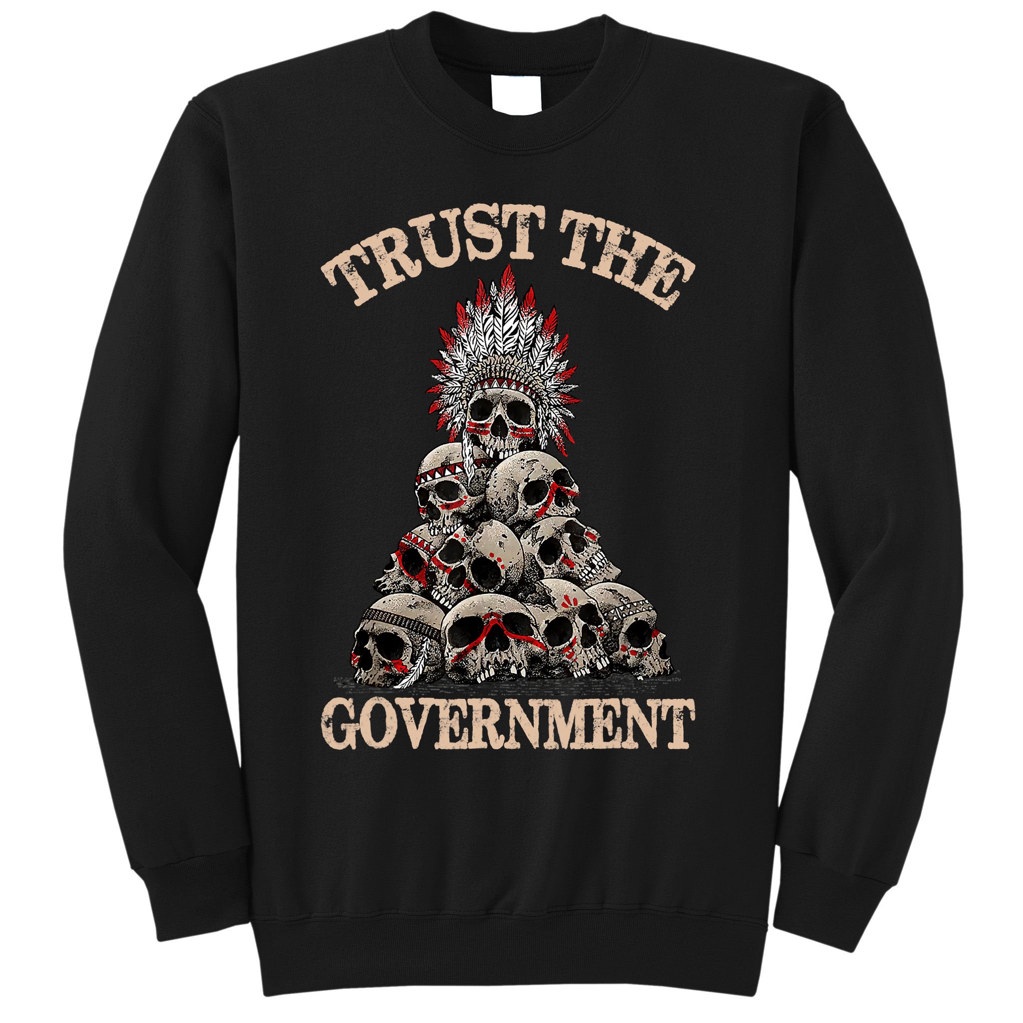Vintage Trust The Government Skull Native American Sweatshirt