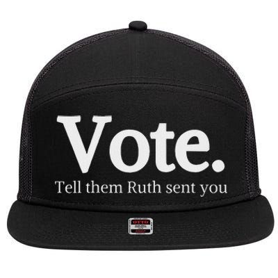 Vote Tell Them Ruth Sent You Humor 7 Panel Mesh Trucker Snapback Hat