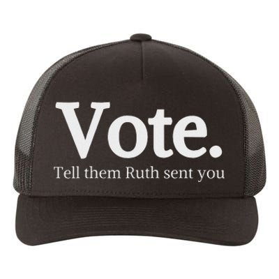 Vote Tell Them Ruth Sent You Humor Yupoong Adult 5-Panel Trucker Hat