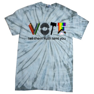 Vote Tell Them Ruth Sent You Tie-Dye T-Shirt