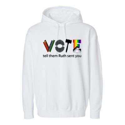 Vote Tell Them Ruth Sent You Garment-Dyed Fleece Hoodie