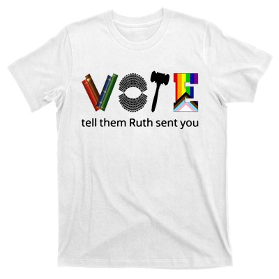 Vote Tell Them Ruth Sent You T-Shirt