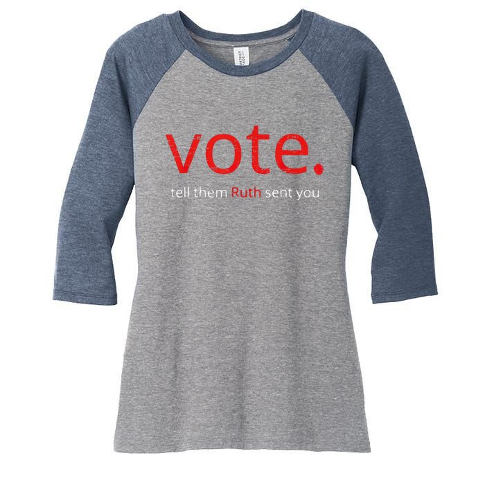 Vote Tell Them Ruth Sent You Women's Tri-Blend 3/4-Sleeve Raglan Shirt