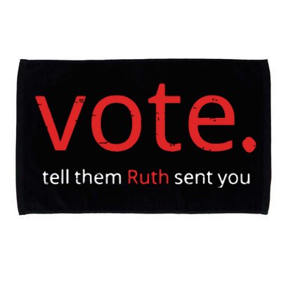 Vote Tell Them Ruth Sent You Funny American Women Saying Microfiber Hand Towel