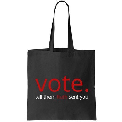 Vote Tell Them Ruth Sent You Funny American Bag