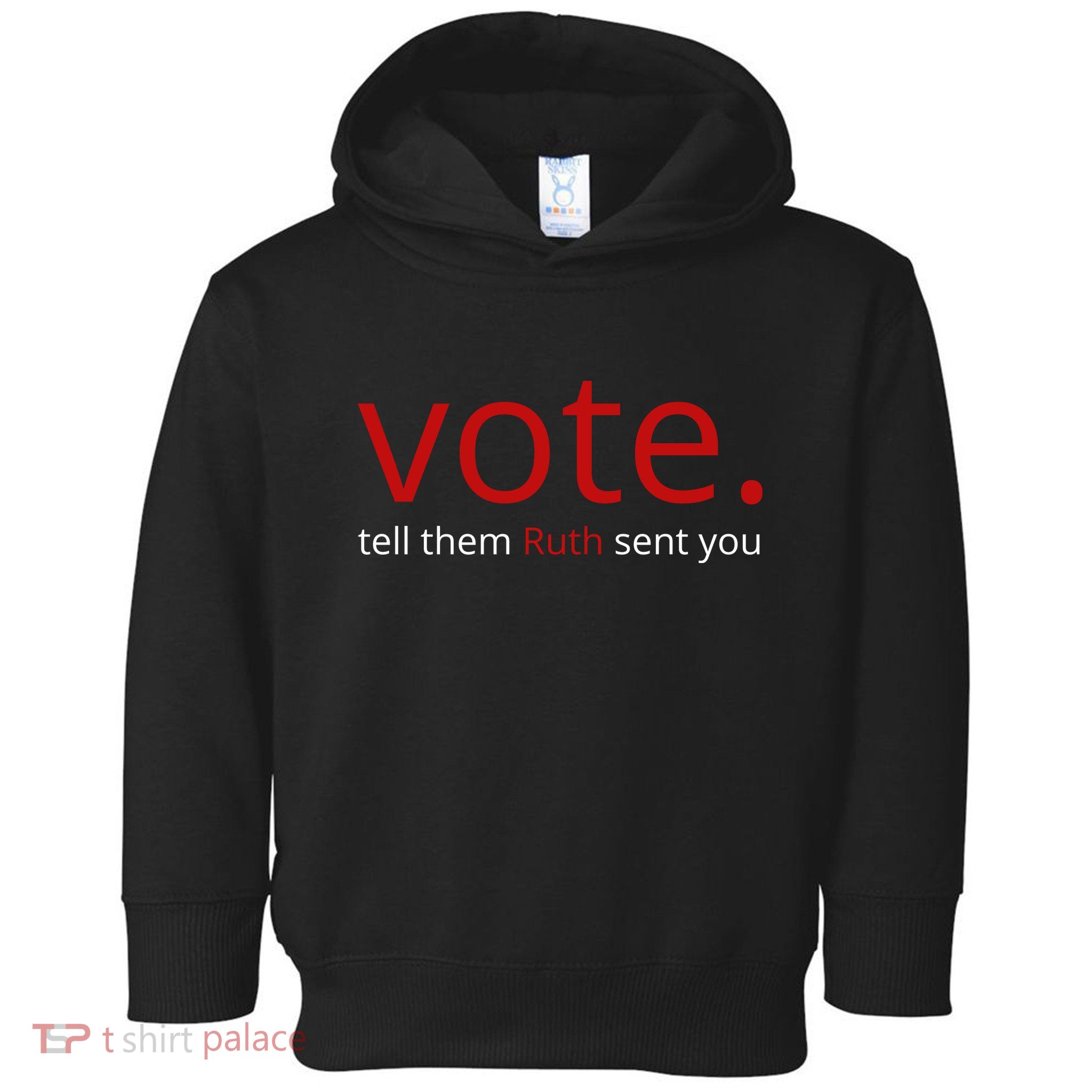 Vote Tell Them Ruth Sent You Funny American Toddler Hoodie