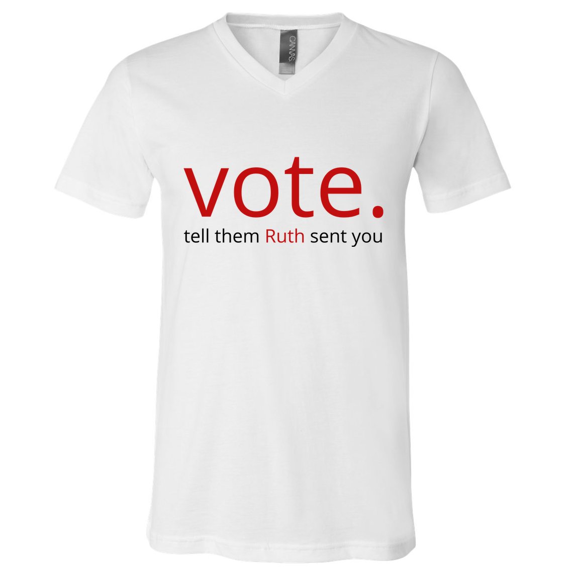 Vote Tell Them Ruth Sent You Funny American V-Neck T-Shirt
