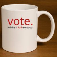 Vote Tell Them Ruth Sent You Funny American 11oz C Handle Ceramic Mug
