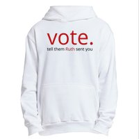 Vote Tell Them Ruth Sent You Funny American Urban Pullover Hoodie