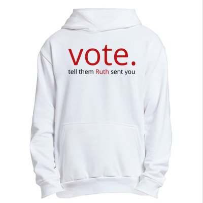 Vote Tell Them Ruth Sent You Funny American Urban Pullover Hoodie