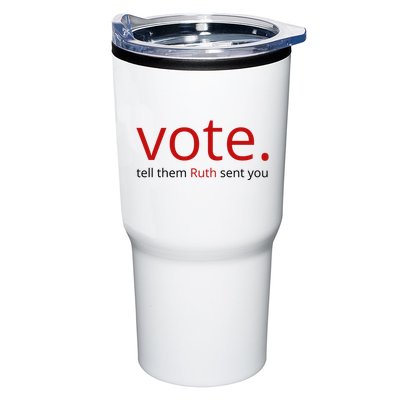 Vote Tell Them Ruth Sent You Funny American Tumbler