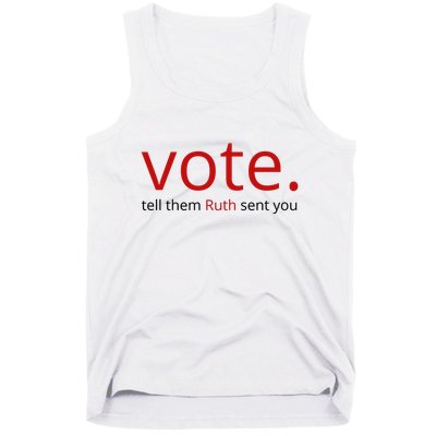 Vote Tell Them Ruth Sent You Funny American Tank Top