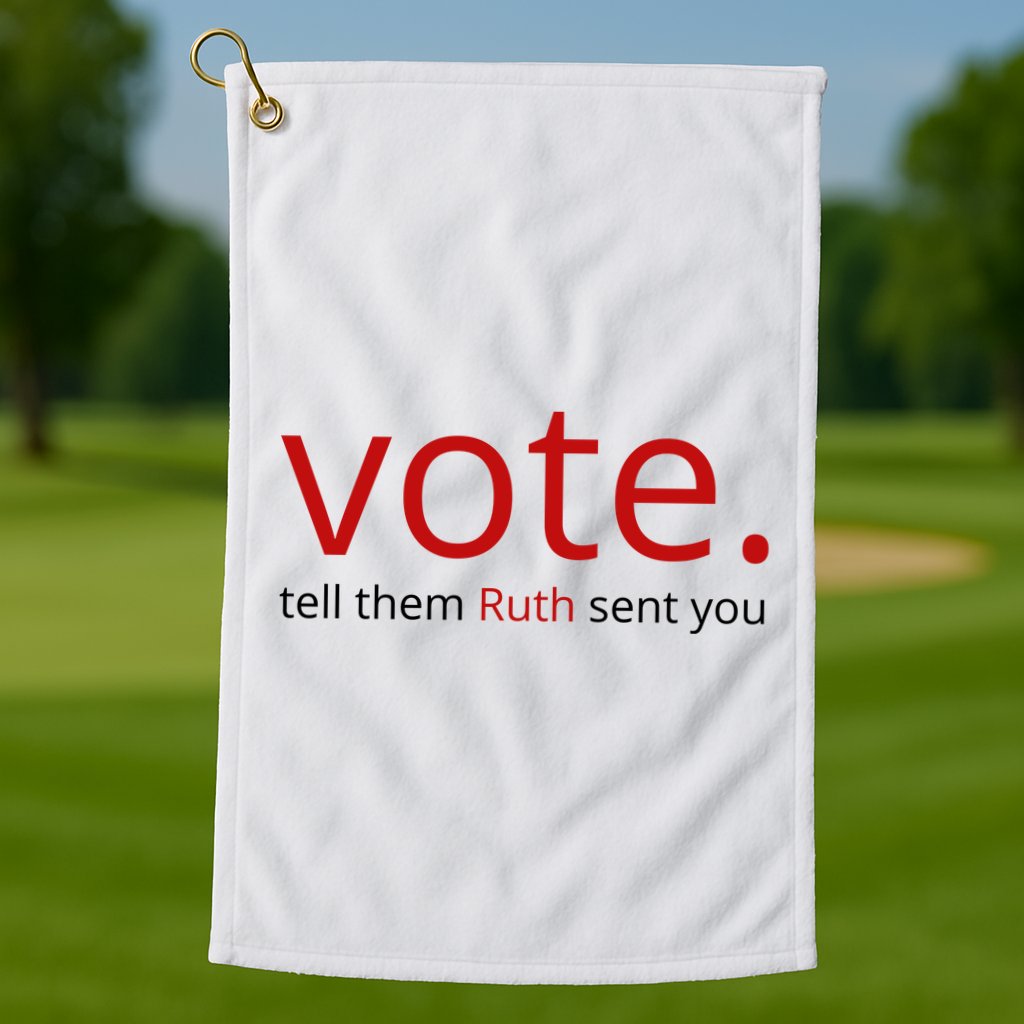 Vote Tell Them Ruth Sent You Funny American Golf Towel