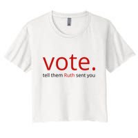 Vote Tell Them Ruth Sent You Funny American Crop Top
