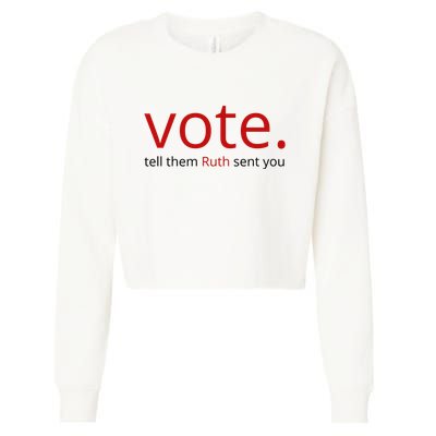 Vote Tell Them Ruth Sent You Funny American Cropped Pullover Crew