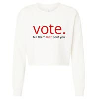 Vote Tell Them Ruth Sent You Funny American Cropped Pullover Crew